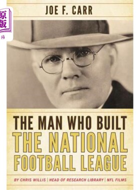 海外直订The Man Who Built the National Football League: Joe F. Carr 建立国家橄榄球联盟的人:乔·f·卡尔