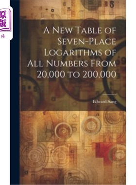 海外直订A New Table of Seven-Place Logarithms of All Numbers From 20,000 to 200,000 从20000到200000的所