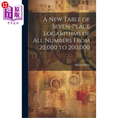 海外直订A New Table of Seven-Place Logarithms of All Numbers From 20,000 to 200,000 从20000到200000的所
