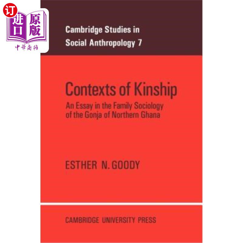海外直订Contexts of Kinship: An Essay in the Family Sociology of the Gonja of Northern G 亲属关系的背景:加纳北部Gon