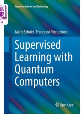 海外直订Supervised Learning with Quantum Computers 量子计算机的监督学习