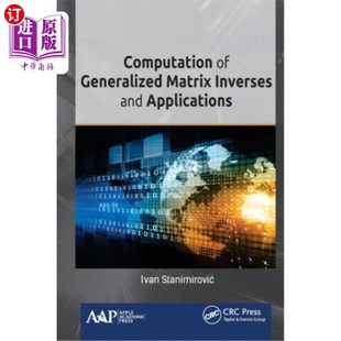 海外直订Computation 广义矩阵逆 Matrix Inverses Applications Generalized and 计算及其应用