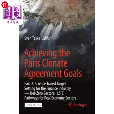 海外直订Achieving the Paris Climate Agreement Goals: Part 2: Science-Based Target Settin 实现《巴黎气候协定》目标: