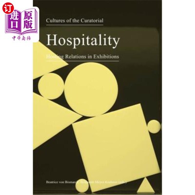 海外直订Cultures of the Curatorial 3: Hospitality: Hosting Relations in Exhibitions 策展文化3:好客:展览中的主持关系