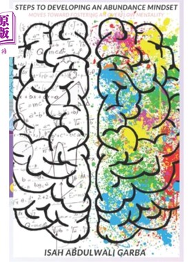 海外直订Steps To Developing An Abundance Mindset: Moves toward Fostering An Overflow Men 培养富足心态的步骤:朝着培