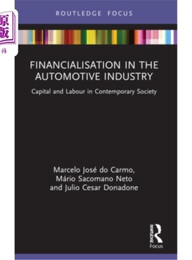 海外直订Financialisation in the Automotive Industry: Capital and Labour in Contemporary  汽车工业的金融化:当代社会