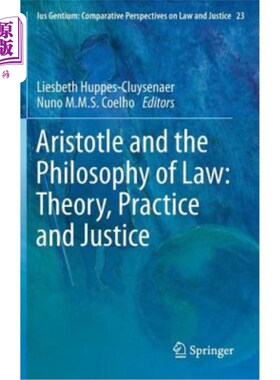 海外直订Aristotle and the Philosophy of Law: Theory, Practice and Justice 亚里士多德与法哲学：理论、实践与正义