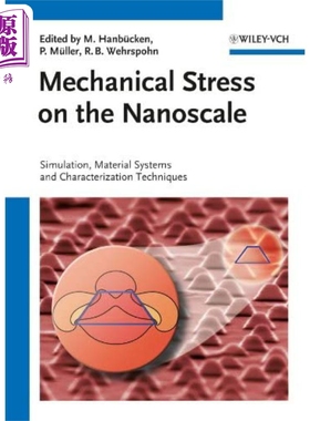 现货 纳米尺度的机械应力 模拟 材料系统和表征技术 英文原版 Mechanical Stress On The Nanoscale M Hanbucken【中商原版】