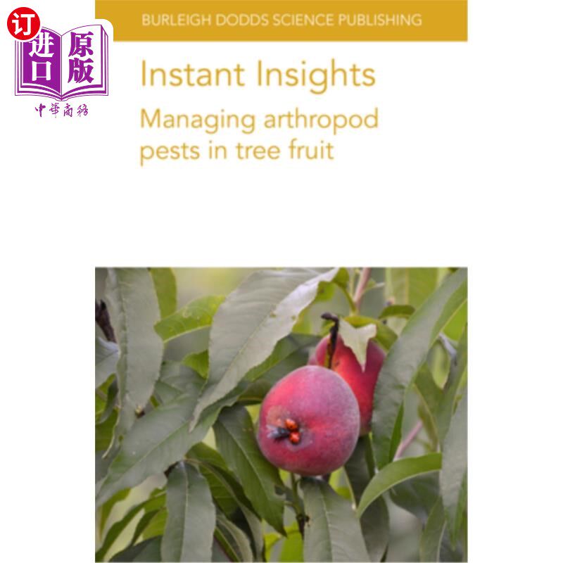 海外直订Instant Insights: Managing Arthropod Pests in Tree Fruit 即时洞察:管理树木果实中的节肢动物害虫