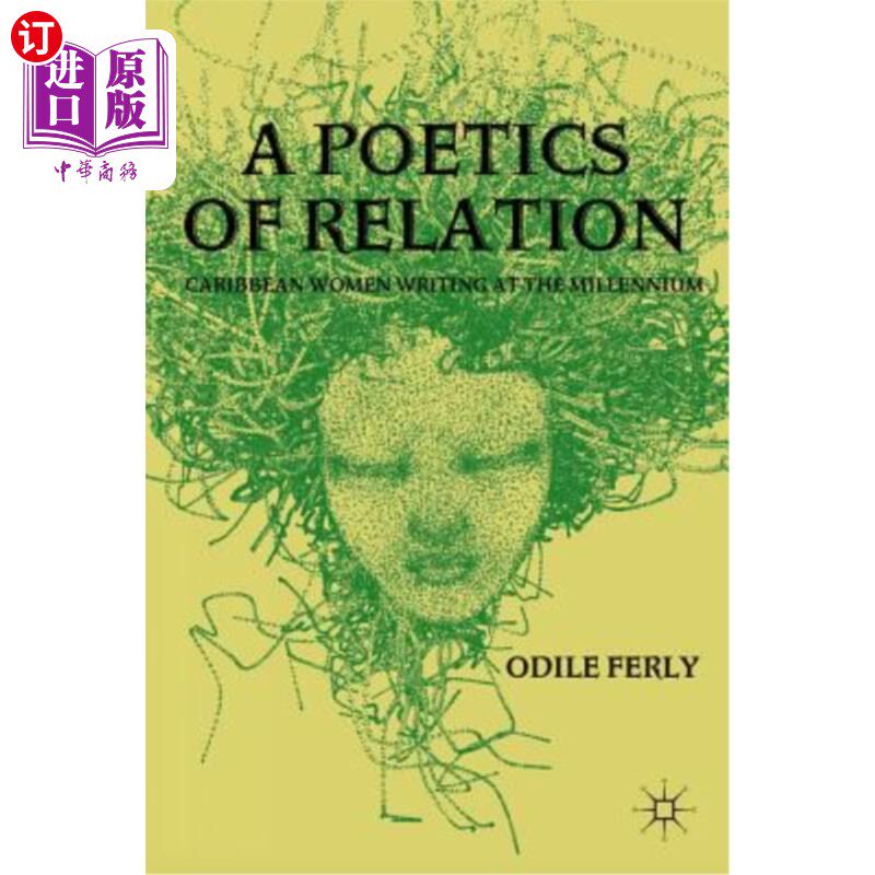 海外直订A Poetics of Relation: Caribbean Women Writing at the Millennium 关系诗学：千年加勒比妇女写作