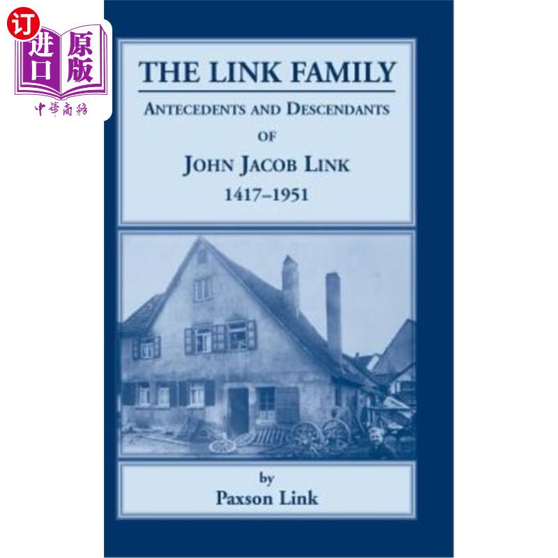 海外直订The Link Family, Antecedents & Descendants of John Jacob Link, 1417-1951 林克家族，约翰·雅各布·林克的前辈和