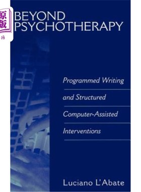 海外直订医药图书Beyond Psychotherapy: Programmed Writing and Structured Computer-Assisted Interv 超越心理治疗:程序