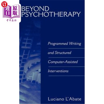海外直订医药图书Beyond Psychotherapy: Programmed Writing and Structured Computer-Assisted Interv 超越心理治疗:程序