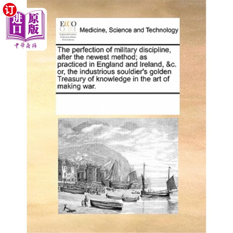 海外直订医药图书The Perfection of Military Discipline, After the Newest Method; As Practiced in  新方法下军事纪律的
