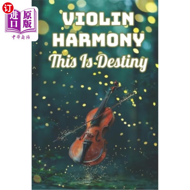 海外直订Violin Harmony - This Is Destiny: Storytelling Through Music 小提琴的和谐-这是命运:通过音乐讲故事