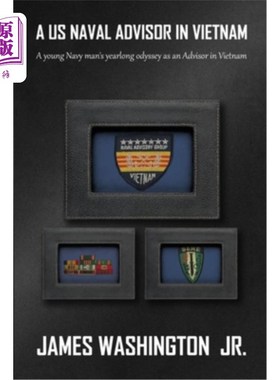 海外直订A US Naval Advisor in Vietnam: A Young Navy Man's Yearlong Odyssey as a US Naval 美国驻越南海军顾问:一名年