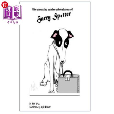 海外直订The Amazing Canine Adventures of Harry Spotter: Diary of a Rescue Dog 《哈利·斯波特的狗狗奇遇:一只救援狗的