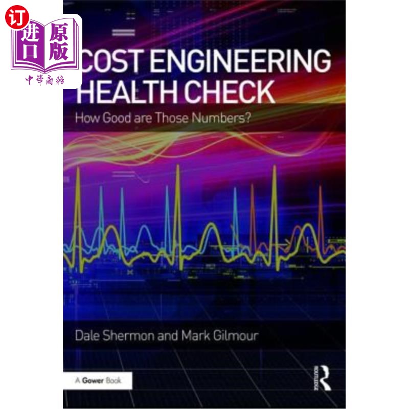 海外直订Cost Engineering Health Check: How Good Are Those Numbers? 成本工程健康检查:这些数字有多好?