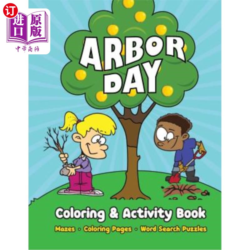 海外直订Arbor Day Coloring & Activity Book: Mazes, Coloring Pages, Word Search Puzzles 植树节涂色与活动手册:迷宫、