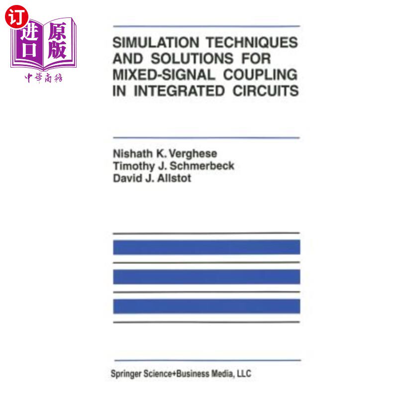 海外直订Simulation Techniques and Solutions for Mixed-Signal Coupling in Integrated Circ 集成电路混合信号耦合仿真技