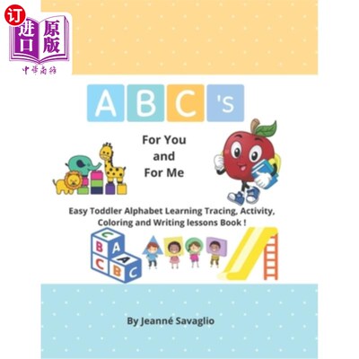 海外直订ABC's For you and For Me: Easy Toddler Alphabet Learning Tracing, Activity, Colo ABC为你和我:简单的幼儿字母