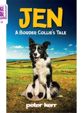 海外直订JEN - A Border Collie's Tale: An Old Farm Dog Reflects On Her Life
