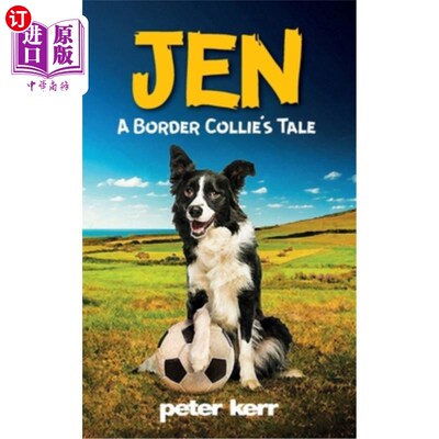 海外直订JEN - A Border Collie's Tale: An Old Farm Dog Reflects On Her Life