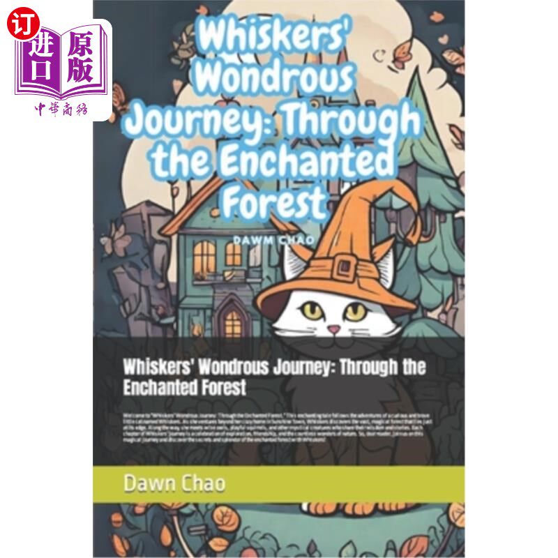 海外直订Whiskers' Wondrous Journey: Through the Enchanted Forest: T This charming story  胡须奇妙之旅：穿越魔法森林
