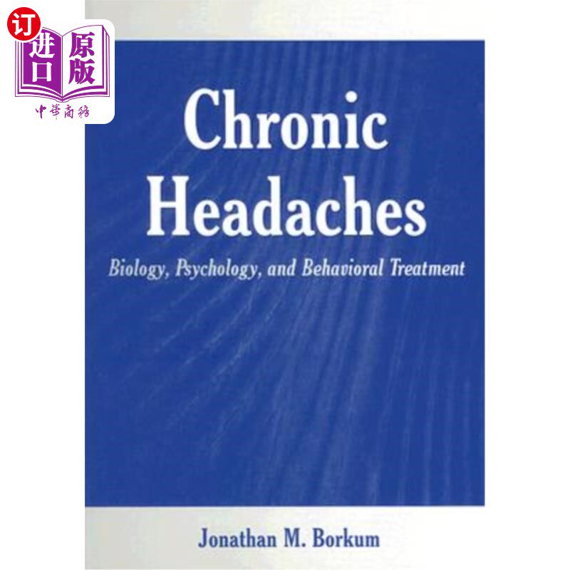 海外直订Chronic Headaches: Biology, Psychology, and Behavioral Treatment 慢性头痛:生物学、心理学和行为治疗