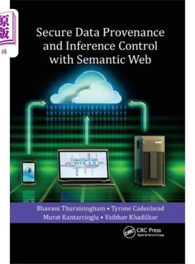 海外直订Secure Data Provenance and Inference Control wit... 基于语义Web的安全数据来源和推理控制