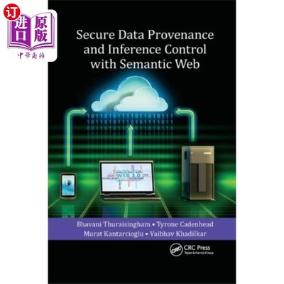 海外直订Secure Data Provenance and Inference Control wit... 基于语义Web的安全数据来源和推理控制