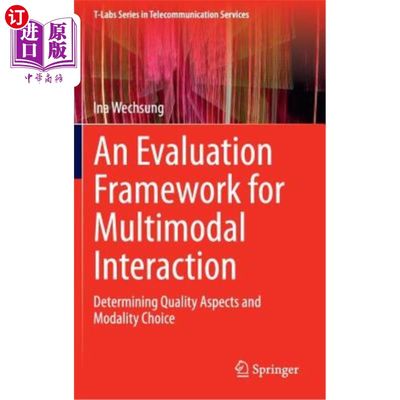 海外直订An Evaluation Framework for Multimodal Interaction: Determining Quality Aspects  多模态交互的评估框架：确定