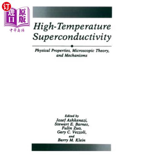 海外直订High-Temperature Superconductivity: Physical Properties, Microscopic Theory, and 高温超导电性：物理性质、微