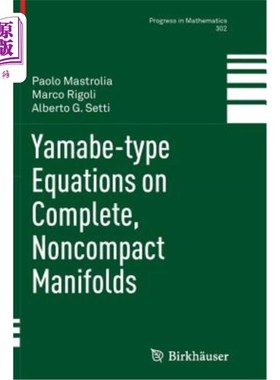 海外直订Yamabe-Type Equations on Complete, Noncompact Manifolds 完备非紧流形上的Yamabe型方程