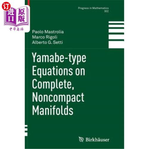 海外直订Yamabe-Type Equations on Complete, Noncompact Manifolds 完备非紧流形上的Yamabe型方程