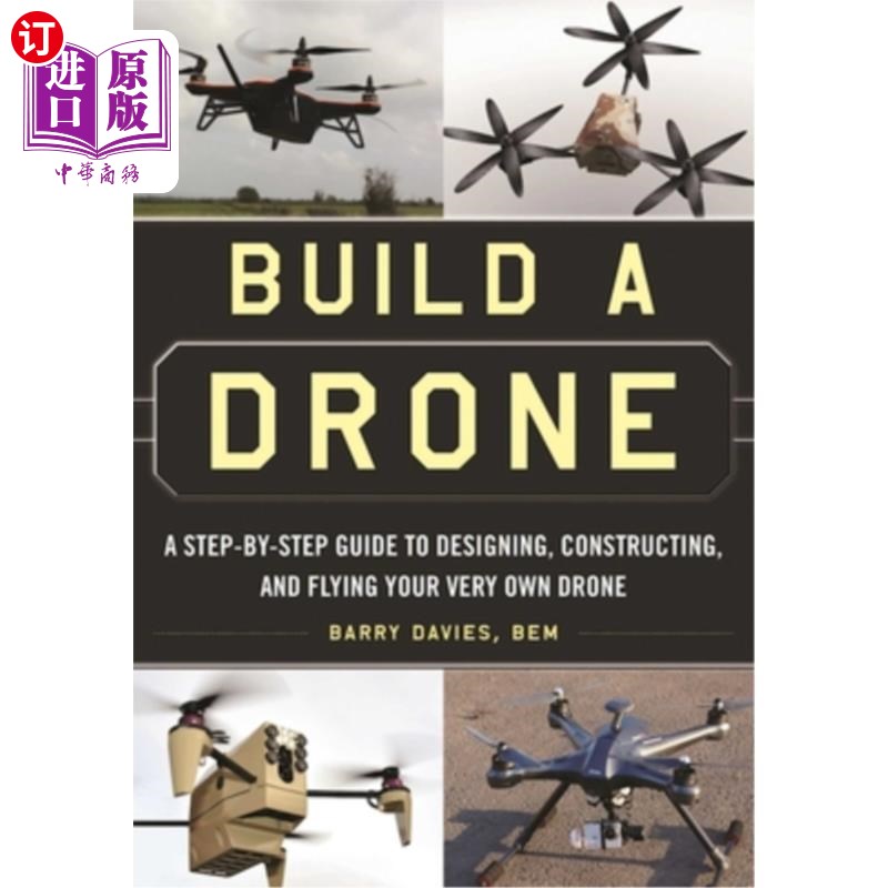 海外直订Build a Drone: A Step-By-Step Guide to Designing, Constructing, and Flying Your  建造一个无人机:一步一步的