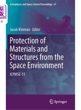 海外直订Protection of Materials and Structures from the Space Environment: Icpmse-11 保护材料和结构免受空间环境影响