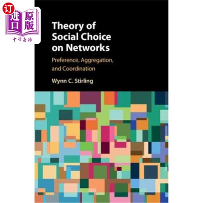 海外直订Theory of Social Choice on Networks: Preference, Aggregation, and Coordination 社会选择理论：偏好、聚集