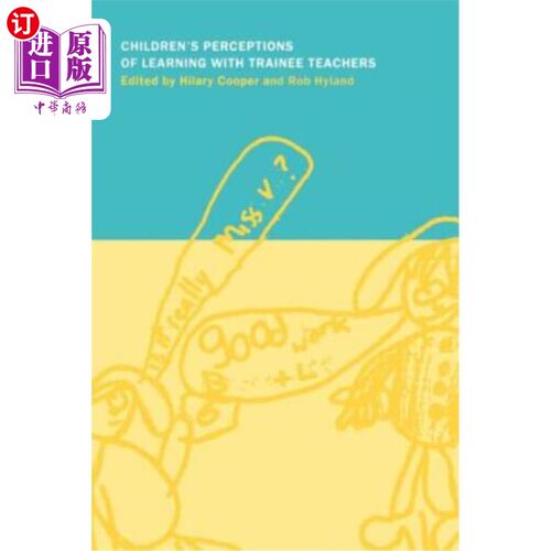 海外直订Children's Perceptions of Learning with Trainee Teachers 儿童对与实习教师学习的认知