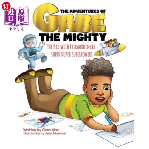 海外直订The Adventures of Gabe The Mighty: The Kid with Extraordinary Super Duper Superp 盖布的伟大冒险：孩子与非凡