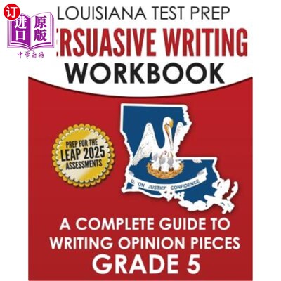 海外直订LOUISIANA TEST PREP Persuasive Writing Workbook Grade 5: A Complete Guide to Wri 路易斯安那州备考说服性写作