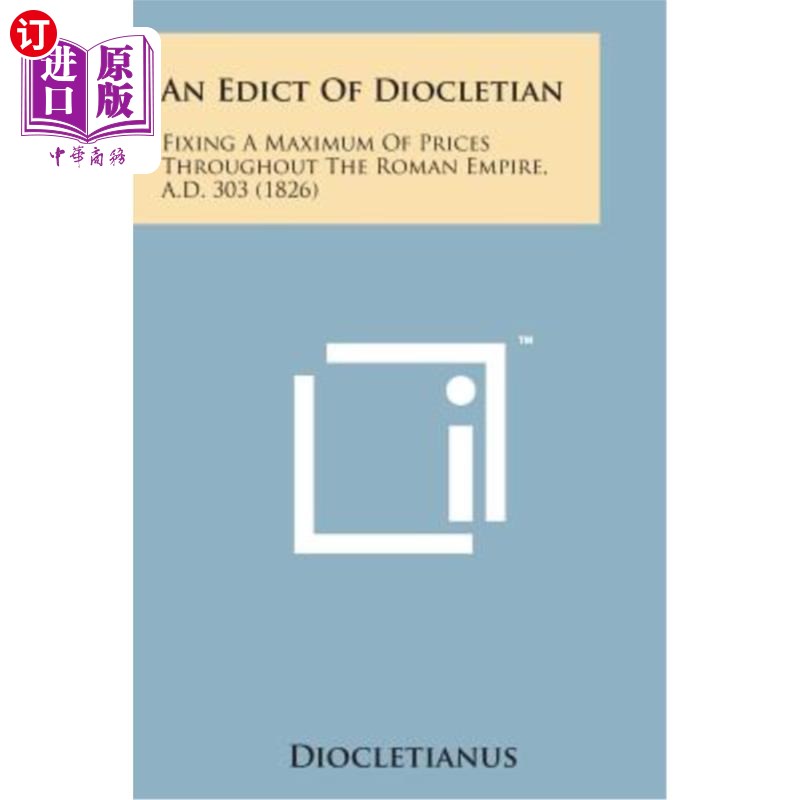 海外直订An Edict of Diocletian: Fixing a Maximum of Prices Throughout the Roman Empire,  Diocletian