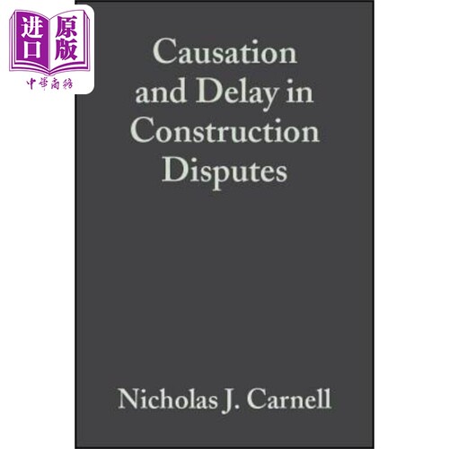 现货 建筑纠纷中的原因与延期 Causation and Delay in Construction Disputes 英文原版 Nicholas Carnell 中商原版