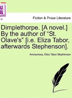 海外直订Dimplethorpe. [A Novel.] by the Author of 