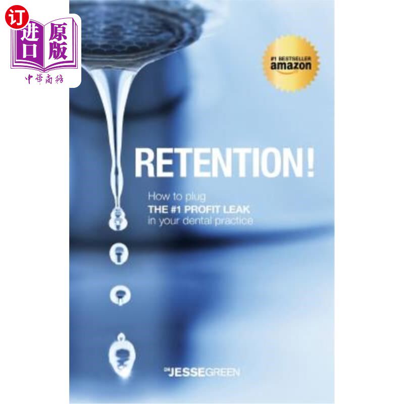 海外直订医药图书Retention!: How to plug the #1 Profit Leak in your dental practice 保留!:如何堵住你牙科诊所的第一个