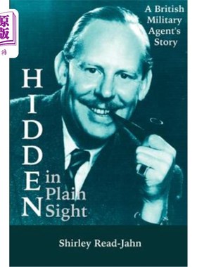 海外直订Hidden in Plain Sight: A British Military Agent's Story 隐身：一个英国军事探员的故事