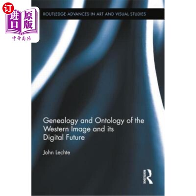 海外直订Genealogy and Ontology of the Western Image and its Digital Future 西方形象的谱系、本体论及其数字化未来
