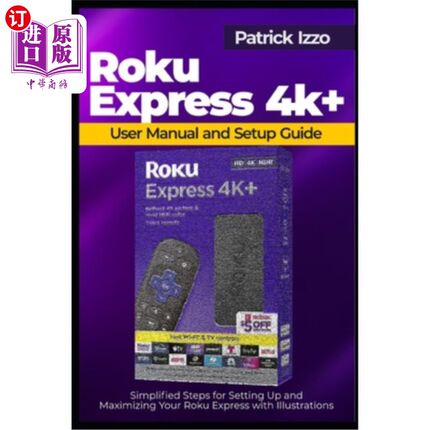 海外直订Roku Express 4k+ User Manual and Setup Guide: Simplified Steps for Setting Up an Roku Expre