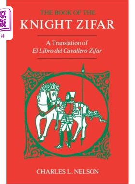 海外直订The Book of the Knight Zifar: A Translation of El Libro del Cavallero Zifar 齐法尔骑士之书:齐法尔骑士之书译