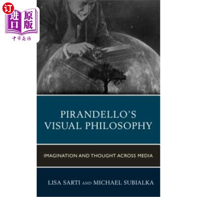 海外直订Pirandello's Visual Philosophy: Imagination and Thought Across Media 皮兰德娄的视觉哲学:跨媒体的想象与思考